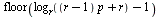 floor(`+`(log[r](`+`(`*`(`+`(r, `-`(1)), `*`(p)), r)), `-`(1)))