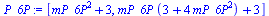 [`+`(`*`(`^`(mP_6P, 2)), 3), `+`(`*`(mP_6P, `*`(`+`(3, `*`(4, `*`(`^`(mP_6P, 2)))))), 3)]