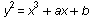 `*`(`^`(y, 2)) = `+`(`*`(`^`(x, 3)), ax, b)