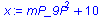 `+`(`*`(`^`(mP_9P, 2)), 10)